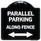 Signmission Parallel Parking Along Fence W/ Bidirectional Arrow Heavy-Gauge Alum Sign, 18" x 18", BW-1818-23508 A-DES-BW-1818-23508 - alternate 1